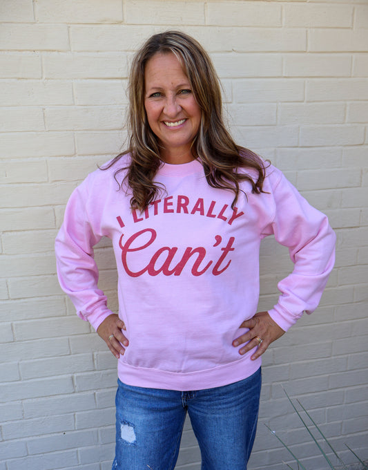 I Literally Can't sweatshirt