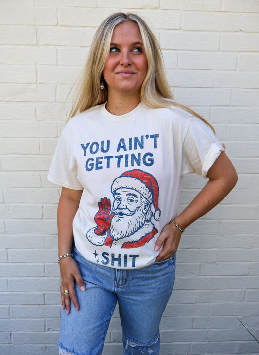 Ain't Getting Sh*t Christmas tee